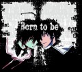 Born to beの画像